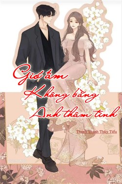 Gió Ấm Không Bằng Anh Thâm Tình