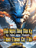 mỗi ngày tăng một kg, ta tiến hóa thành thần thoại cự thú