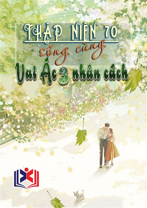 Đọc Truyện Tiểu Thuyết Thập Niên 70 Sống Cùng Vai Ác Ba Nhân Cách tại doctruyen5s.com