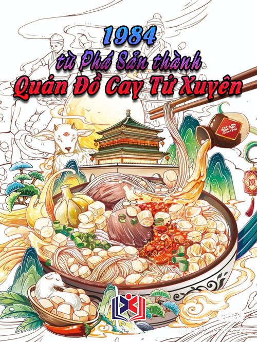 Đọc Truyện Tiểu Thuyết 1984: Từ Phá Sản Món Cay Tứ Xuyên Quán Bắt Đầu tại doctruyen5s.com