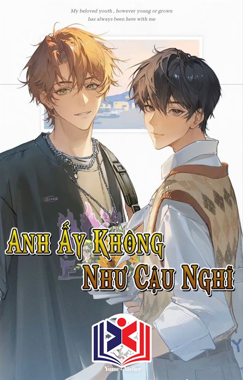 Đọc Truyện Tiểu Thuyết Anh Ấy Không Như Cậu Nghĩ tại doctruyen5s.com