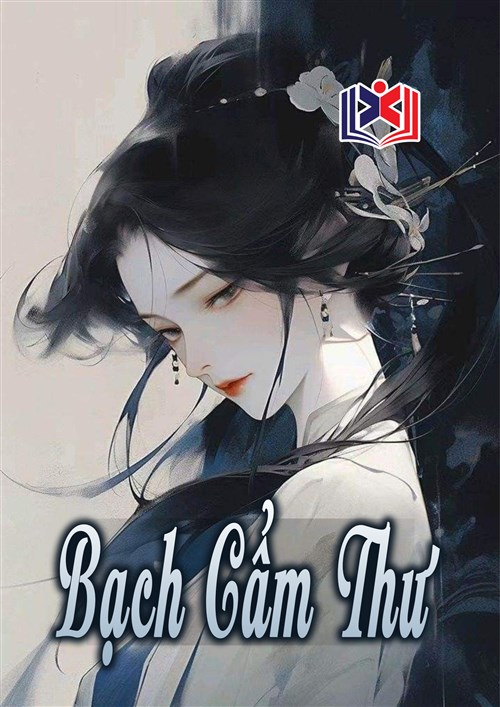 Đọc Truyện Tiểu Thuyết Bạch Cẩm Thư tại doctruyen5s.com