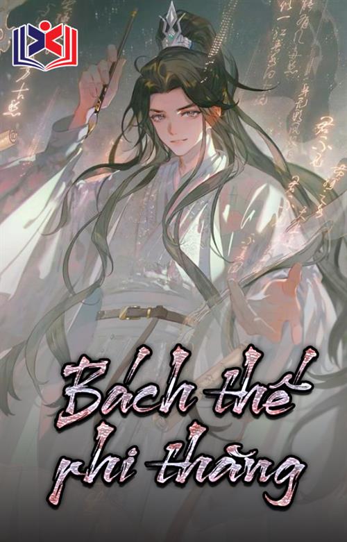 Đọc Truyện Tiểu Thuyết Bách Thế Phi Thăng tại doctruyen5s.com