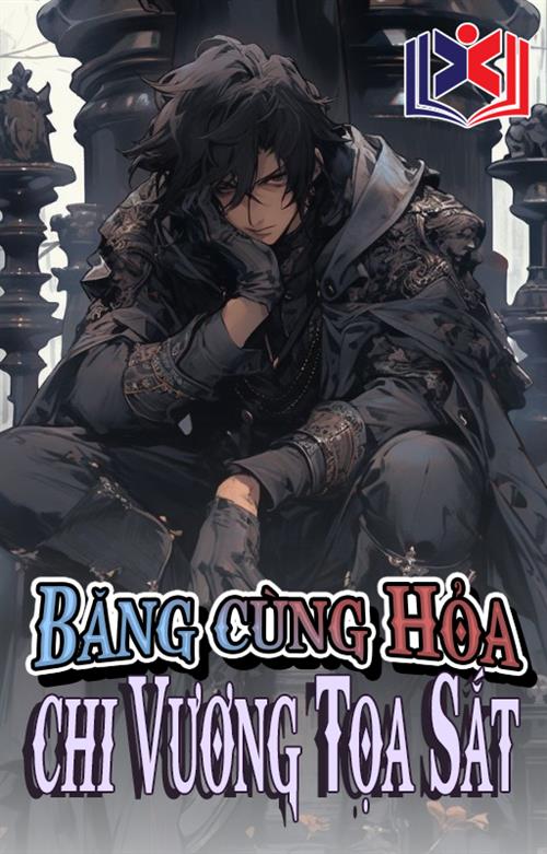Đọc Truyện Tiểu Thuyết Băng Cùng Hỏa Chi Vương Tọa Sắt tại doctruyen5s.com