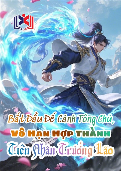 Đọc Truyện Tiểu Thuyết Bắt Đầu Đế Cảnh Tông Chủ, Vô Hạn Hợp Thành Tiên Nhân Trưởng Lão tại doctruyen5s.com