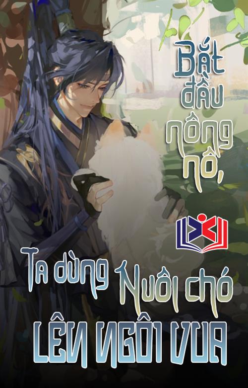 Đọc Truyện Tiểu Thuyết Bắt Đầu Nông Nô: Ta Dùng Nuôi Chó Lên Ngôi Vương tại doctruyen5s.com