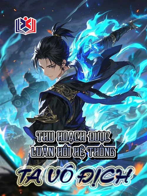 Đọc Truyện Tiểu Thuyết Bắt Đầu Thu Hoạch Được Luân Hồi Hệ Thống: Ta Vô Địch tại doctruyen5s.com