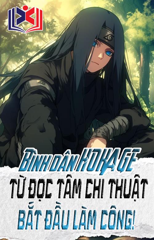 Đọc Truyện Tiểu Thuyết Bình Dân Hokage: Từ Đọc Tâm Chi Thuật Bắt Đầu Làm Công tại doctruyen5s.com