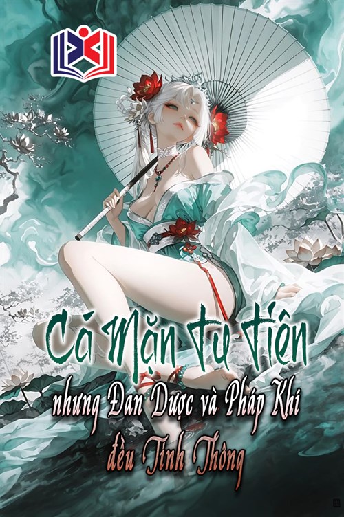 Đọc Truyện Tiểu Thuyết Cá Mặn Tu Tiên, Nhưng Đan Dược Và Pháp Khí Đều Tinh Thông tại doctruyen5s.com