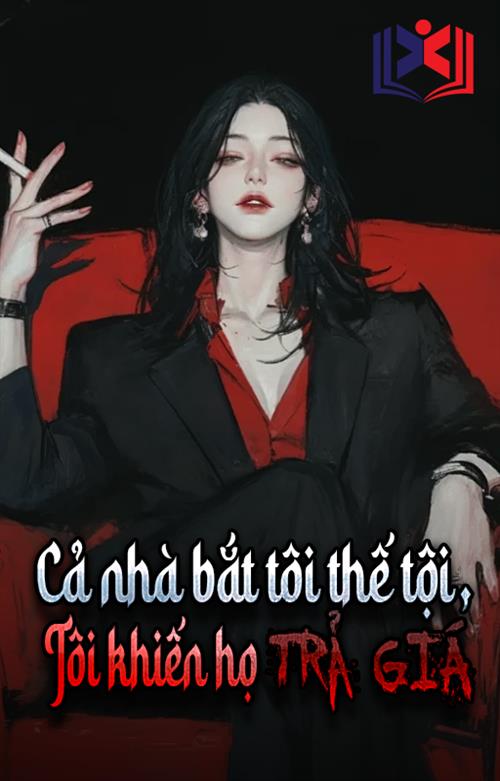 Đọc Truyện Tiểu Thuyết Cả Nhà Muốn Tôi Thế Tội, Tôi Bắt Bọn Họ Phải Trả Giá tại doctruyen5s.com