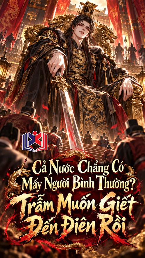 Đọc Truyện Tiểu Thuyết Cả Nước Chẳng Có Mấy Người Bình Thường? Trẫm Muốn Giết Đến Điên Rồi tại doctruyen5s.com