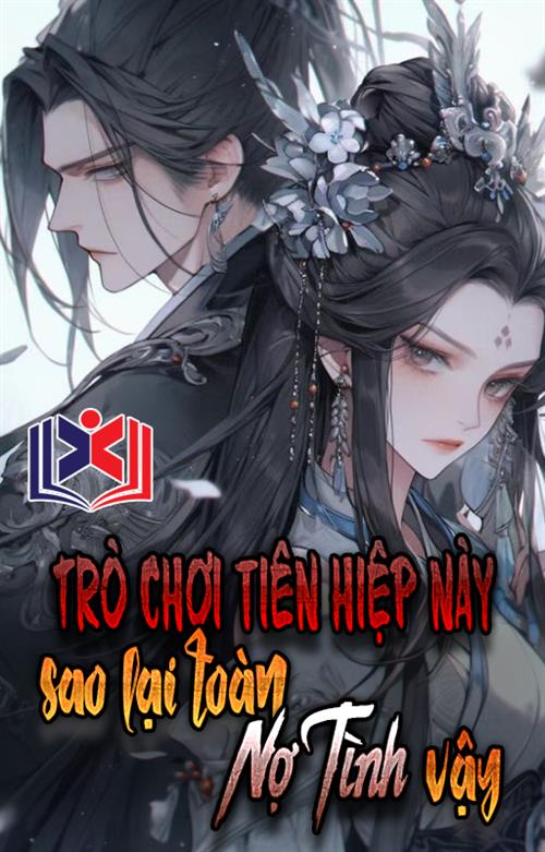 Đọc Truyện Tiểu Thuyết Cái Này Tiên Hiệp Trò Chơi Làm Sao Tất Cả Đều Là Nợ Tình ? tại doctruyen5s.com Đọc Truyện Tiểu Thuyết Cái Này Tiên Hiệp Trò Chơi Làm Sao Tất Cả Đều Là Nợ Tình ? tại doctruyen5s.com