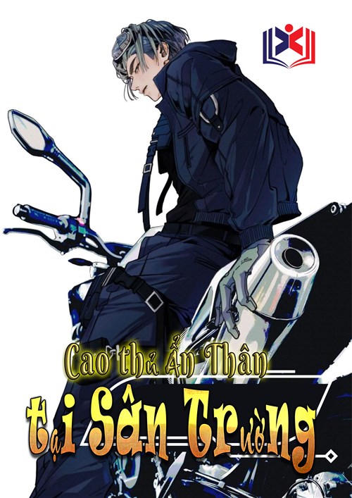 Đọc Truyện Tiểu Thuyết Cao Thủ Ẩn Thân Tại Sân Trường tại doctruyen5s.com