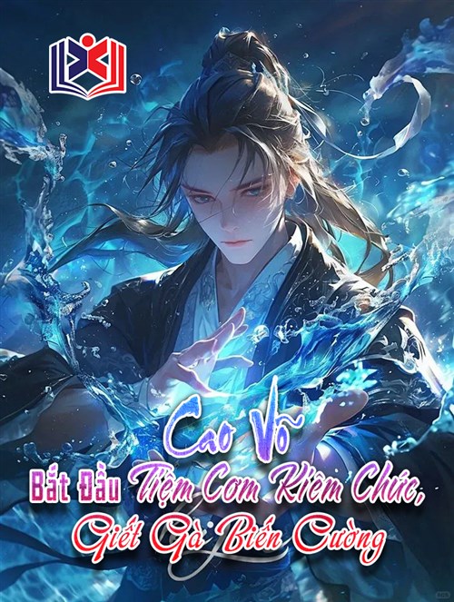 Đọc Truyện Tiểu Thuyết Cao Võ Bắt Đầu Tiệm Cơm Kiêm Chức, Giết Gà Biến Cường tại doctruyen5s.com