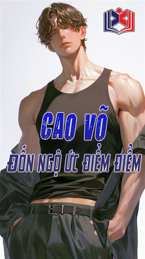 Đọc Truyện Tiểu Thuyết Cao Võ: Đốn Ngộ Ức Điểm Điểm tại doctruyen5s.com