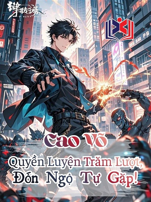 Đọc Truyện Tiểu Thuyết Cao Võ: Quyền Luyện Trăm Lượt, Đốn Ngộ Tự Gặp! tại doctruyen5s.com