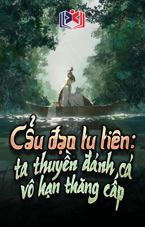Đọc Truyện Tiểu Thuyết Cẩu Đạo Tu Tiên: Thuyền Đánh Cá Của Ta Có Thể Vô Hạn Thăng Cấp tại doctruyen5s.com