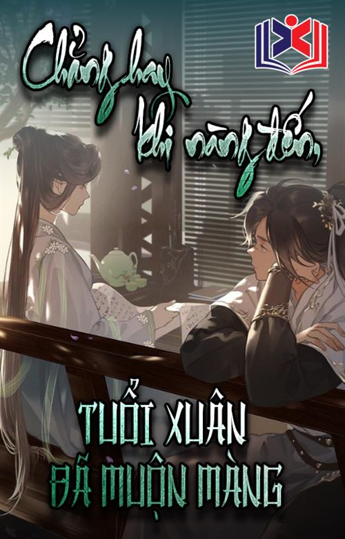 Đọc Truyện Tiểu Thuyết Chẳng Hay Khi Nàng Đến, Tuổi Xuân Đã Muộn Màng tại doctruyen5s.com