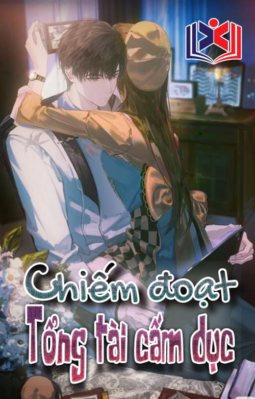 Đọc Truyện Tiểu Thuyết Chiếm Đoạt Tổng Tài Cấm Dục tại doctruyen5s.com
