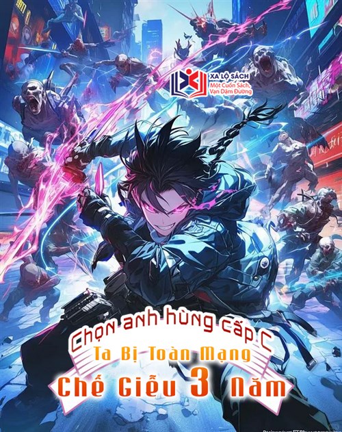 Đọc Truyện Tiểu Thuyết Chọn Anh Hùng Cấp C, Ta Bị Toàn Mạng Chế Giễu Ba Năm tại doctruyen5s.com Đọc Truyện Tiểu Thuyết Chọn Anh Hùng Cấp C, Ta Bị Toàn Mạng Chế Giễu Ba Năm tại doctruyen5s.com