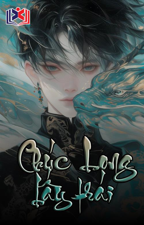 Đọc Truyện Tiểu Thuyết Chúc Long Lấy Trái tại doctruyen5s.com