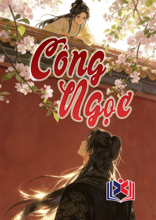 Đọc Truyện Tiểu Thuyết Công Ngọc tại doctruyen5s.com