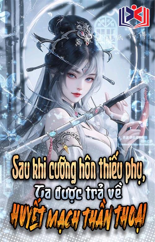 Đọc Truyện Tiểu Thuyết Cưỡng Hôn Thiếu Phụ Về Sau, Lại Trả Về Ta Cấp Độ Thần Thoại Huyết Mạch tại doctruyen5s.com