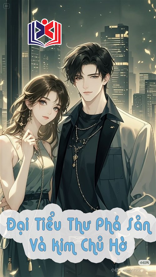 Đọc Truyện Tiểu Thuyết Đại Tiểu Thư Phá Sản Và Kim Chủ Hờ tại doctruyen5s.com