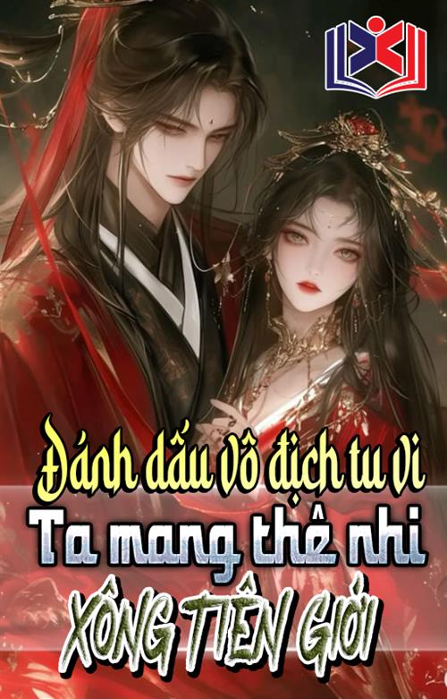 Đọc Truyện Tiểu Thuyết Đánh Dấu Vô Địch Tu Vi, Ta Mang Thê Nhi Xông Tiên Giới tại doctruyen5s.com