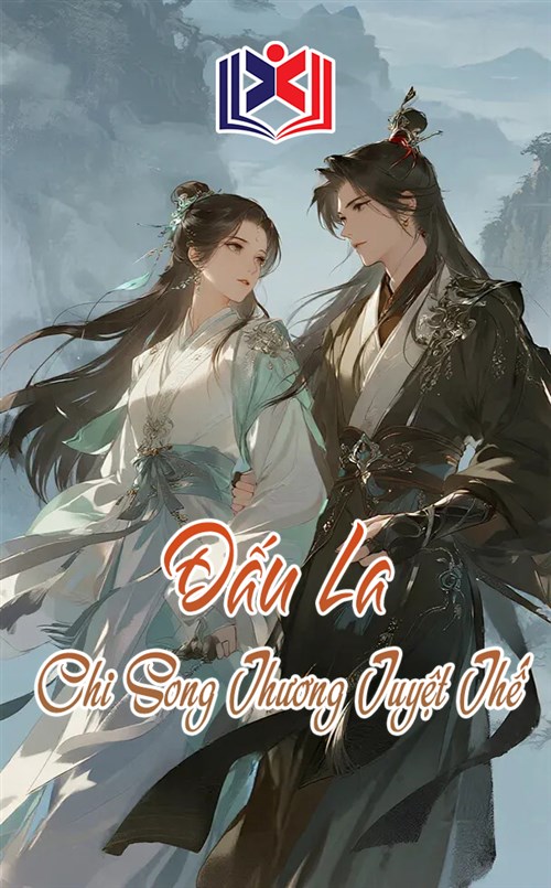Đọc Truyện Tiểu Thuyết Đấu La Chi Song Thương Tuyệt Thế tại doctruyen5s.com