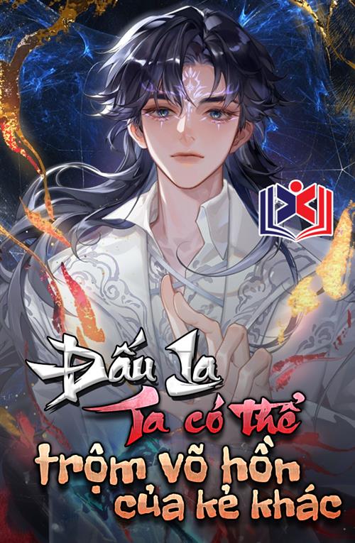 Đọc Truyện Tiểu Thuyết Đấu La Chi Ta Có Thể Trộm Người Khác Võ Hồn tại doctruyen5s.com