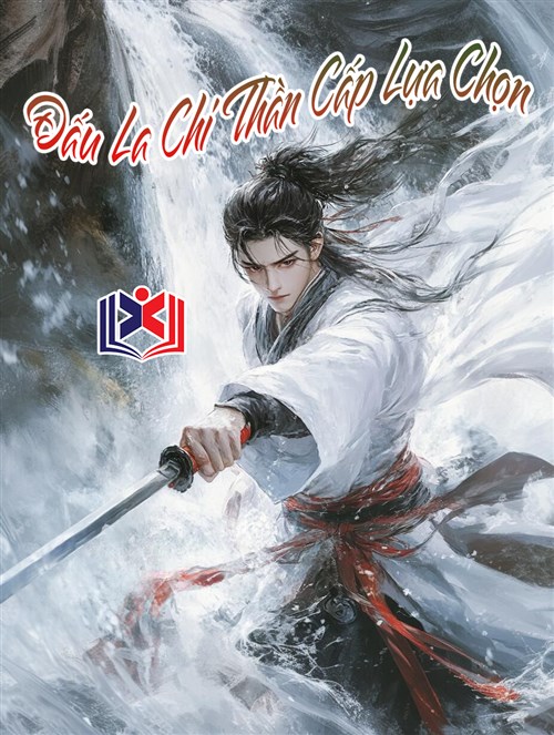 Đọc Truyện Tiểu Thuyết Đấu La Chi Thần Cấp Lựa Chọn tại doctruyen5s.com