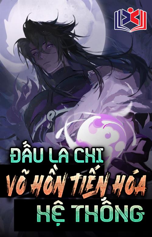 Đọc Truyện Tiểu Thuyết Đấu La Chi Võ Hồn Tiến Hóa Hệ Thống tại doctruyen5s.com