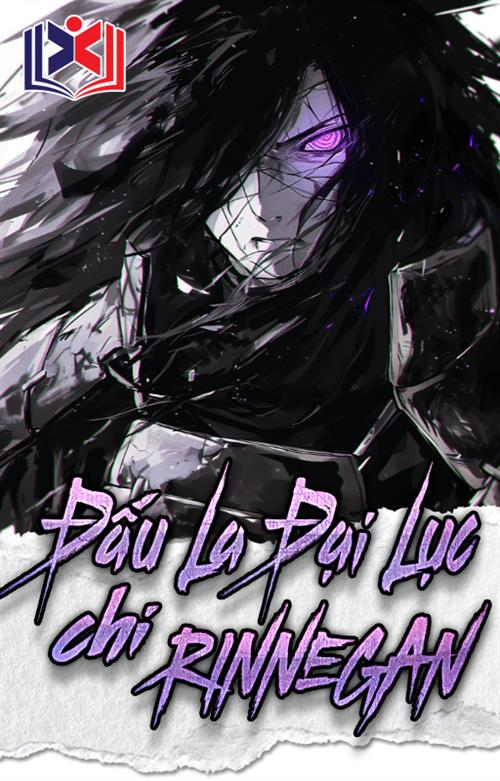 Đọc Truyện Tiểu Thuyết Đấu La Đại Lục Chi Rinnegan tại doctruyen5s.com