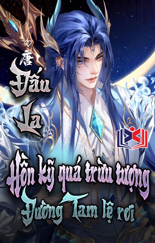 Đọc Truyện Tiểu Thuyết Đấu La: Hồn Kỹ Quá Trừu Tượng, Đường Tam Lệ Rơi! tại doctruyen5s.com