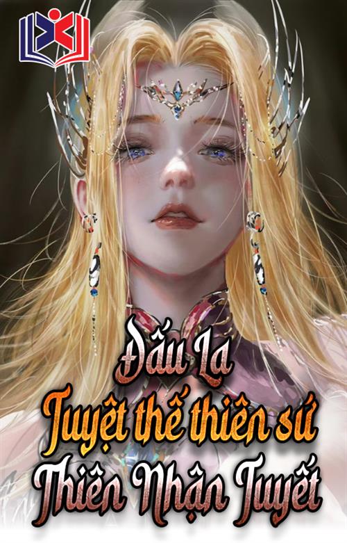 Đọc Truyện Tiểu Thuyết Đấu La: Tuyệt Thế Thiên Sứ Thiên Nhận Tuyết tại doctruyen5s.com