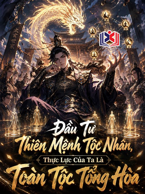Đọc Truyện Tiểu Thuyết Đầu Tư Thiên Mệnh Tộc Nhân, Thực Lực Của Ta Là Toàn Tộc Tổng Hòa tại doctruyen5s.com