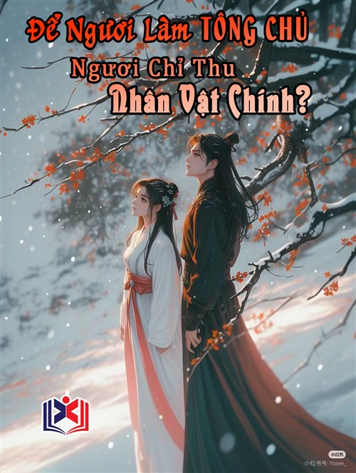 Đọc Truyện Tiểu Thuyết Để Ngươi Làm Tông Chủ, Ngươi Chỉ Thu Nhân Vật Chính? tại doctruyen5s.com
