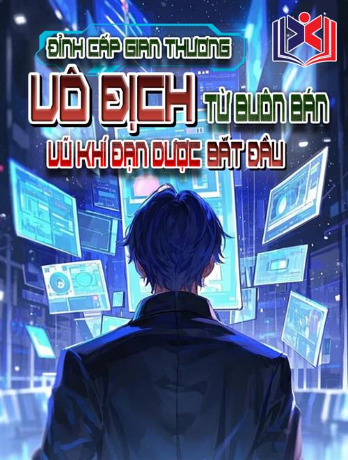 Đọc Truyện Tiểu Thuyết Đỉnh Cấp Gian Thương: Vô Địch Từ Buôn Bán Vũ Khí Đạn Dược Bắt Đầu tại doctruyen5s.com Đọc Truyện Tiểu Thuyết Đỉnh Cấp Gian Thương: Vô Địch Từ Buôn Bán Vũ Khí Đạn Dược Bắt Đầu tại doctruyen5s.com