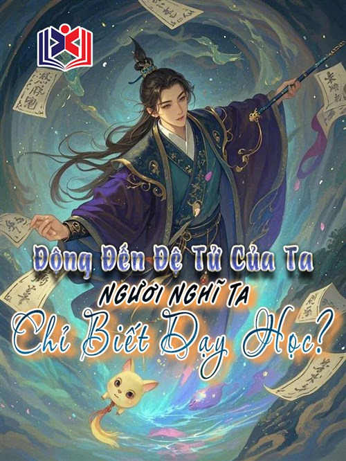 Đọc Truyện Tiểu Thuyết Động Đến Đệ Tử Của Ta, Ngươi Nghĩ Ta Chỉ Biết Dạy Học? tại doctruyen5s.com