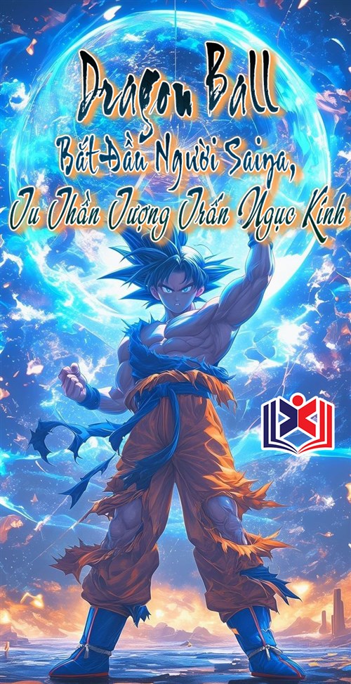 Đọc Truyện Tiểu Thuyết Dragon Ball: Bắt Đầu Người Saiya, Tu Thần Tượng Trấn Ngục Kính tại doctruyen5s.com