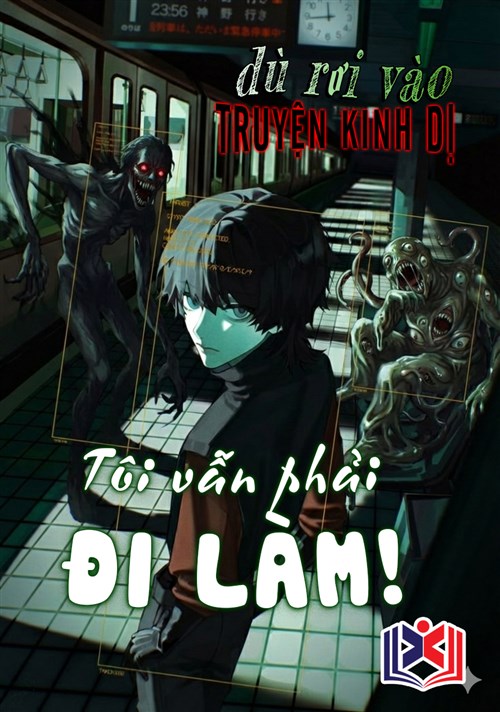 Đọc Truyện Tiểu Thuyết Dù Rơi Vào Truyện Kinh Dị Tôi Vẫn Phải Đi Làm tại doctruyen5s.com