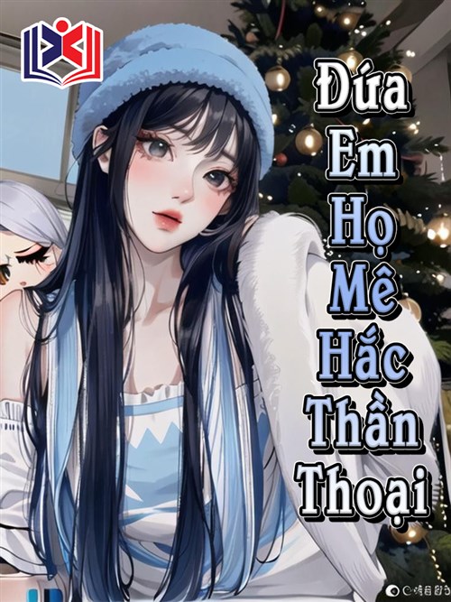 Đọc Truyện Tiểu Thuyết Đứa Em Họ Mê Hắc Thần Thoại tại doctruyen5s.com