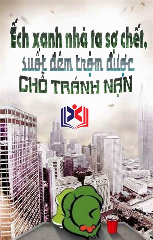 Đọc Truyện Tiểu Thuyết Ếch Xanh Nhà Ta Sợ Ta Chết, Suốt Đêm Trộm Được Chỗ Tránh Nạn tại doctruyen5s.com