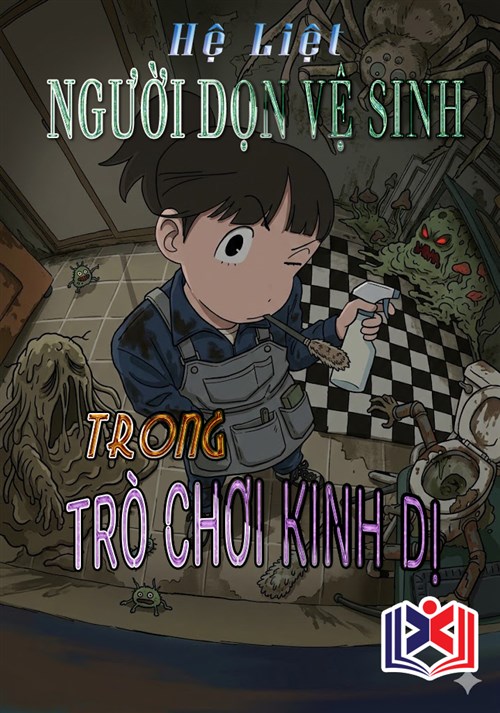 Đọc Truyện Tiểu Thuyết Hệ Liệt Người Dọn Vệ Sinh Trong Trò Chơi Kinh Dị tại doctruyen5s.com