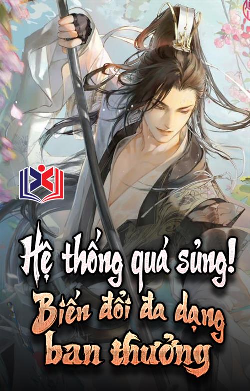 Đọc Truyện Tiểu Thuyết Hệ Thống Quá Sủng, Biến Đổi Đa Dạng Ban Thưởng tại doctruyen5s.com
