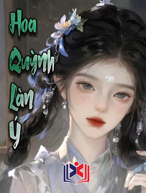 Đọc Truyện Tiểu Thuyết Hoa Quỳnh Làn Ý tại doctruyen5s.com Đọc Truyện Tiểu Thuyết Hoa Quỳnh Làn Ý tại doctruyen5s.com