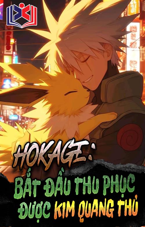 Đọc Truyện Tiểu Thuyết Hokage: Bắt Đầu Thu Hoạch Được Kim Quang Chú tại doctruyen5s.com
