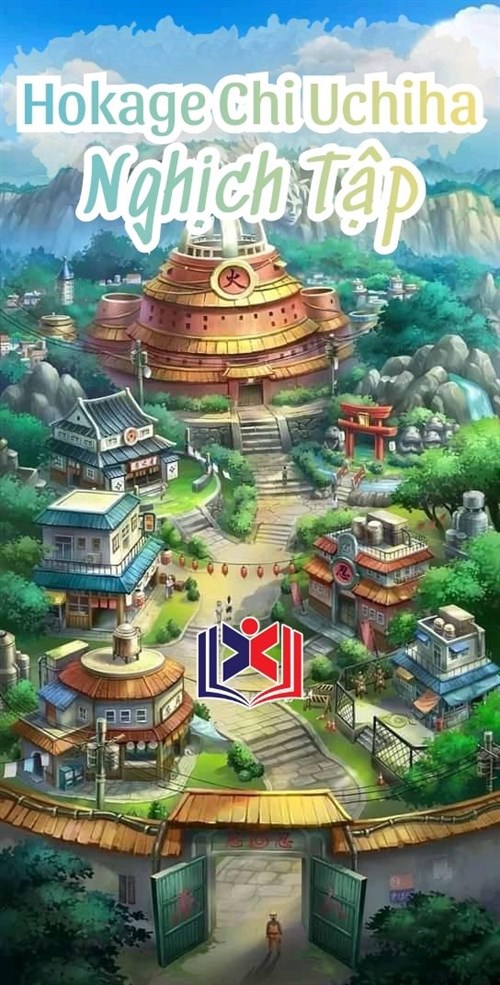 Đọc Truyện Tiểu Thuyết Hokage Chi Uchiha Nghịch Tập tại doctruyen5s.com