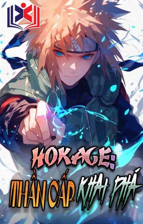 Đọc Truyện Tiểu Thuyết Hokage: Thần Cấp Khai Phá tại doctruyen5s.com